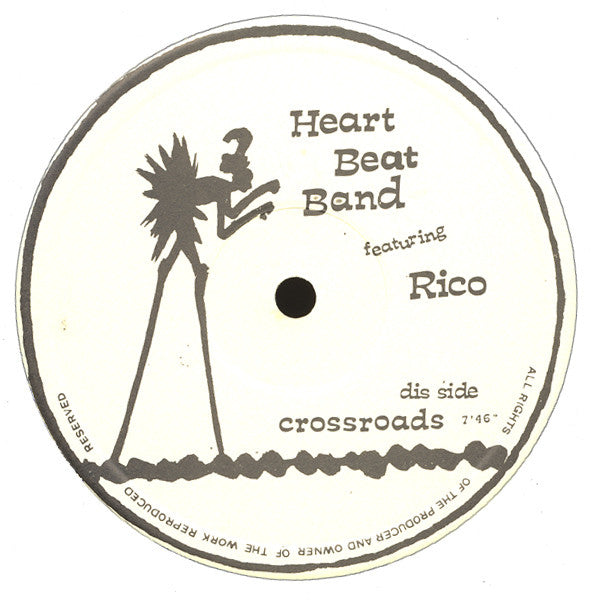Heart Beat Band Featuring Rico* : Crossroads / Can't Stop Rudie / Singing Her Name (12")