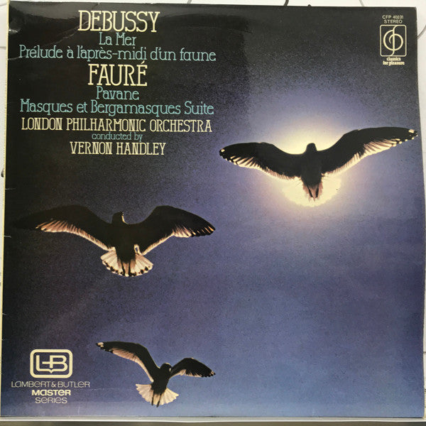 Debussy*, Fauré*, London Philharmonic Orchestra Conducted By Vernon Handley : La Mer / Prélude à L'après Midi D'un Faune / Pavane / Masques Et Bergamasques Suite (LP, RE)