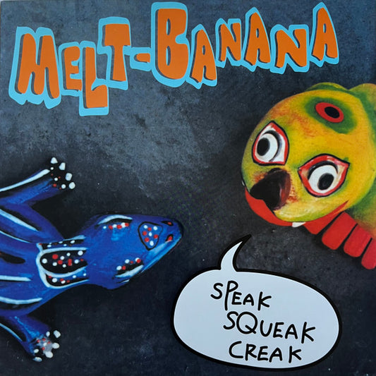 Melt-Banana : Speak Squeak Creak (LP, Album, RE)