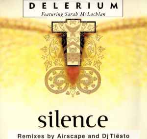 Delerium Featuring Sarah McLachlan ‎– Silence (Remixes By Airscape And Dj Tiësto)