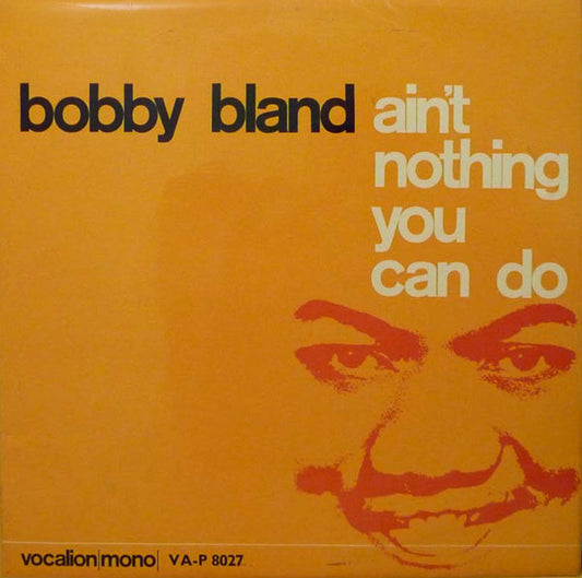 Bobby Bland : Ain't Nothing You Can Do (LP, Album)