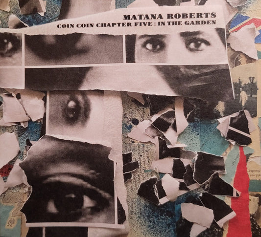 Matana Roberts : Coin Coin Chapter Five: In The Garden (CD, Album, Dig)